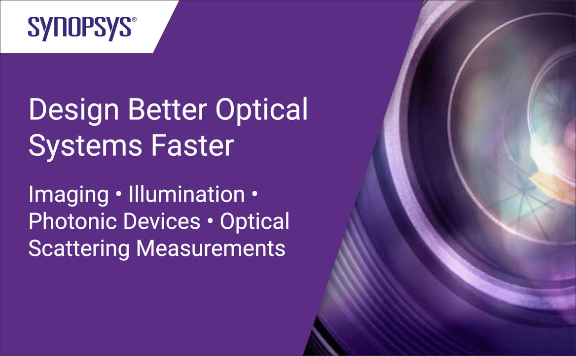 Design Better Optical Systems Faster